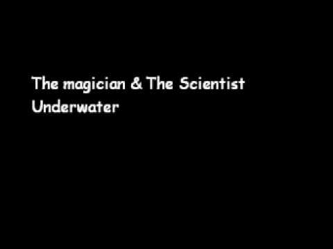 The Magician & The Scientist - underwater