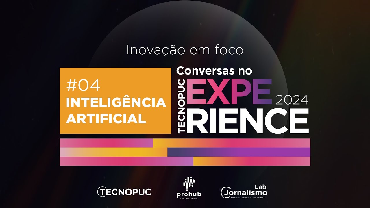 Inovação em foco: Conversas no Tecnopuc Experience | #04 Inteligência Artificial
