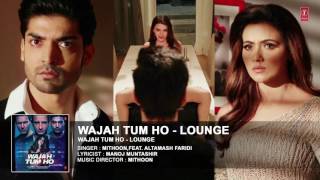 Wajah Tum Ho   Lounge Title Song Audio   Mithoon, Sana Khan, Sharman, Gurmeet   Vishal Pandya   Y