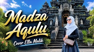 Download lagu MADZA AQULU Cover Ella Malik mp3