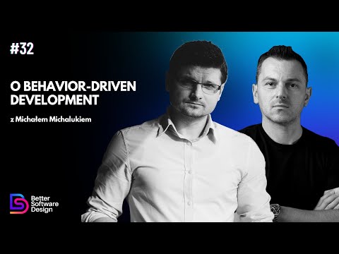O Behaviour-Driven Development z Michałem Michalukiem | BSD #32
