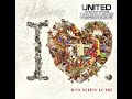 Hillsong United The I Heart Revolution Part I With Hearts As One