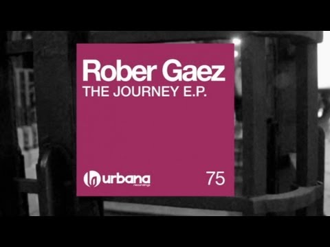 Rober Gaez 'The Journey' (Original Mix) Urbana Recordings