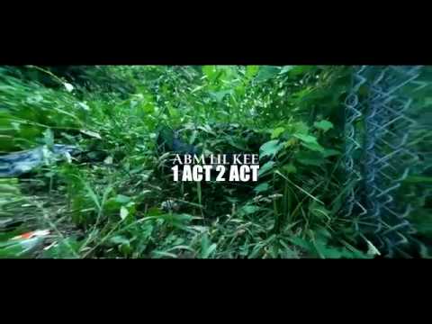 ABM LIL KEE - 1 act 2 act  SHOT BY | CAMERAGAWDZ