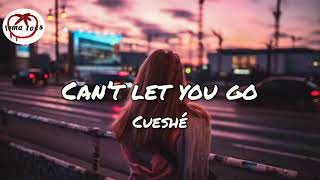Cueshé - Can’t Let You Go (Lyric_Video)