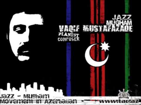 Vagif Mustafazade-Mugham and Jazz composition