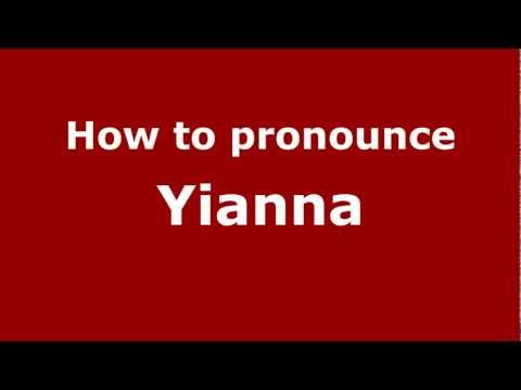 How to Pronounce Yianna - PronounceNames.com