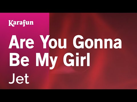 Are You Gonna Be My Girl - Jet | Karaoke Version | KaraFun