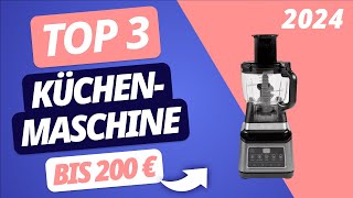 Die BESTE KÜCHENMASCHINE 2024 bis 200 Euro | TOP 3 Modelle im VERGLEICH