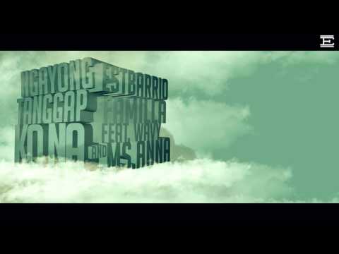 Ngayong Tanggap Ko Na - EstBarrio Family Ft Wavy & Ms. Anna