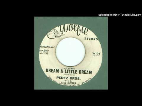 Perez, Bros. - Dream a Little Dream - 1963