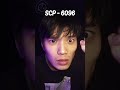 SCP 6096 Scp Scary Creepy Creepypasta Shorts