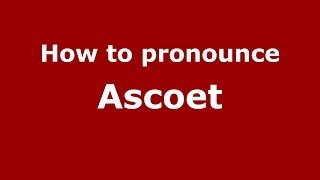 How to pronounce Ascoet