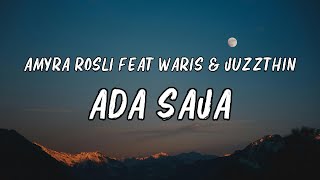 Download lagu Amyra Rosli feat Waris & Juzzthin - Ada Saja || Lyrics Video mp3