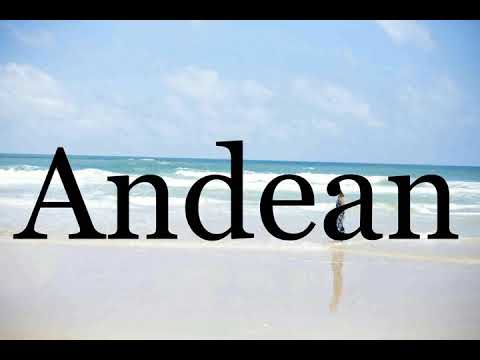 How To Pronounce Andean🌈🌈🌈🌈🌈🌈Pronunciation Of Andean