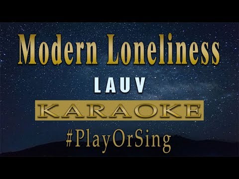 Modern Loneliness - Lauv (KARAOKE VERSION)