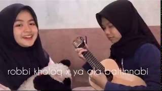 Download lagu Robbi kholaq Ya ala baitinnabi Sholawat cover by A... mp3