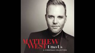 Matthew West - Unto Us - A Christmas Collection 2016