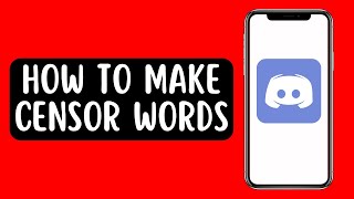 How to Make Censor Words in Discord