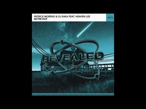 Patrick Moreno & DJ Kaka feat. Heaven Lee - Actin Out (Extended Mix)