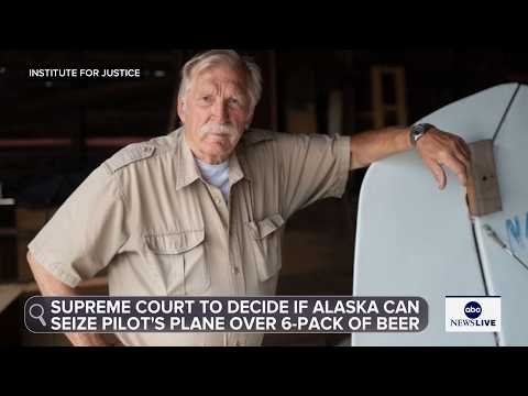 Supreme Court to decide if Alaska can seize pilot's plane over six-pack of beer