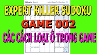 Expert Killer Sudoku Game 002- TUYỆT CHIÊU QUAN SÁT- Loại Ô Một Cách Kỳ Diệu
