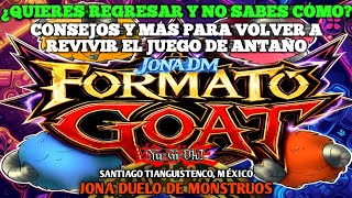 Formato Goat Guía Rápida Para Regresar Y Aplicación Móvil Para Lograrlo Yu-Gi-Oh 29 Junio 2026