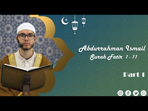 The Most Beautiful Recitation of Quran | Surah Fatir  1 - 11  Abdurrahman Ismail عبدالرحمن اسماعيل
