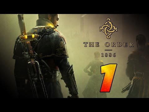 The Order 1886 - Gameplay Walkthrough Part 1 [Mission 1: Once A Knight] PS4 Gameplay Walkthrough