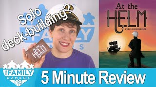 At the Helm - solo review in a SNAP!