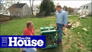 How to Reseed a Lawn | This Old House