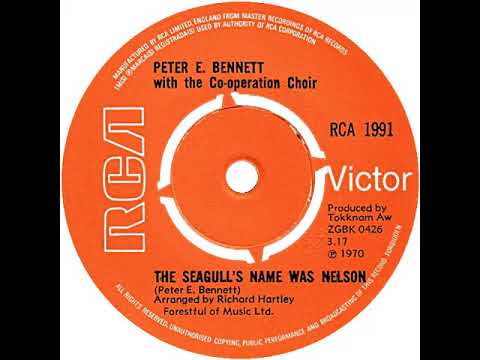 UK New Entry 1970 (203) Peter E. Bennett with The Co-operation Choir - The Seagull's Name Was Nelson
