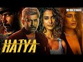 Action Thriller HATYA Kolai Vijay Antony Meenakshi Chaudhary South Dubbed Hindi Full Movie