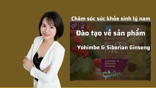 Gemma Quỳnh| Hiểu biết về sản phẩm Ginseng Yohimbe - sức khỏe sinh lý nam