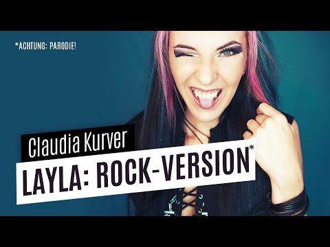 Parodie: LAYLA - Rock Version von Claudia Kurver (DJ Robin und Schürze Cover)