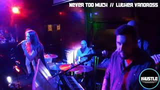 The Hustle Live - Never Too Much // Luther Vandross Cover