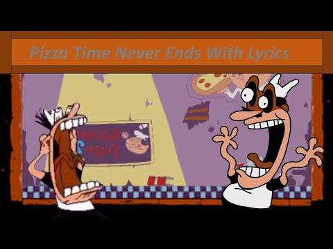 Pizza Time Never Ends With Lyrics Remastered
