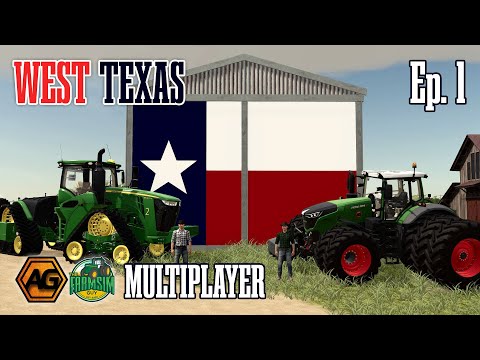 Welcome to West Texas - New MP Series with Argsy - Episode 1 - Farming Simulator 19