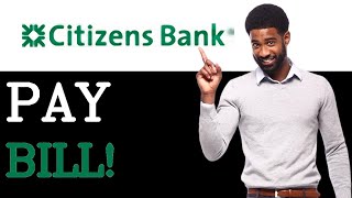 How To Pay A Bill On Citizens Bank (2025)