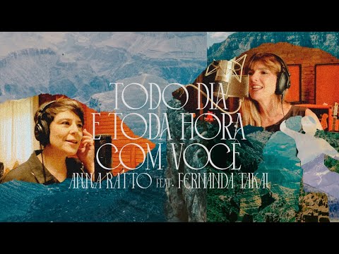 Anna Ratto Feat. Fernanda Takai | Todo Dia e Toda Hora Com Você (Clipe Oficial)