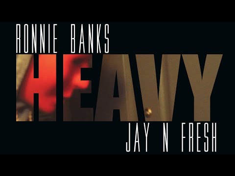 Heavy - Ronnie Banks & Jay N Fresh (Official Music Video)