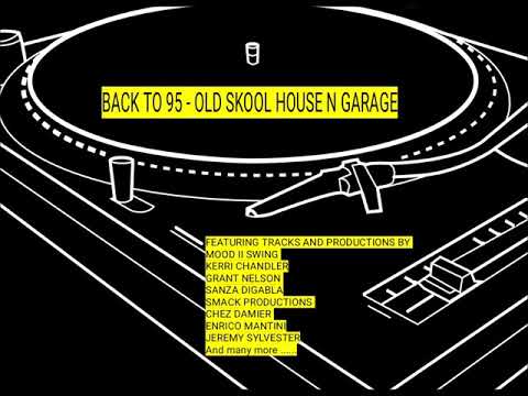 BACK TO 95 - OLD SKOOL HOUSE N GARAGE MIX