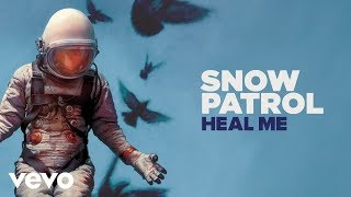 Snow Patrol - Heal Me (alternate version)