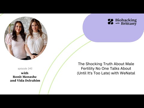 The Shocking Truth About Male Fertility No One Talks About (Until It’s Too Late) with WeNatal