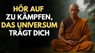 Alles, was du suchst, kommt zu dir – wenn du loslässt und vertraust | 7 buddhistische Lehren