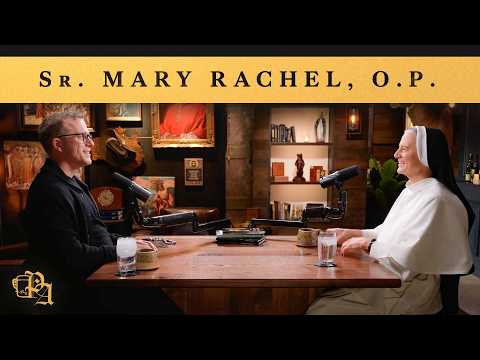 Just A Lovely Conversation With A Beautiful Nun (Sr. Mary Rachel, O.P.) | Ep. 564