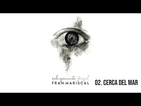 Cerca Del Mar - Fran Mariscal