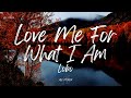 Lobo Love Me For What I Am Lyrics