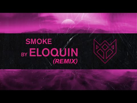 STØNE & DREAD MC - SMOKE (ELOQUIN REMIX)
