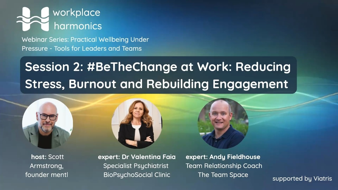#BeTheChange at Work | Reducing Stress, Burnout and Rebuilding Engagement